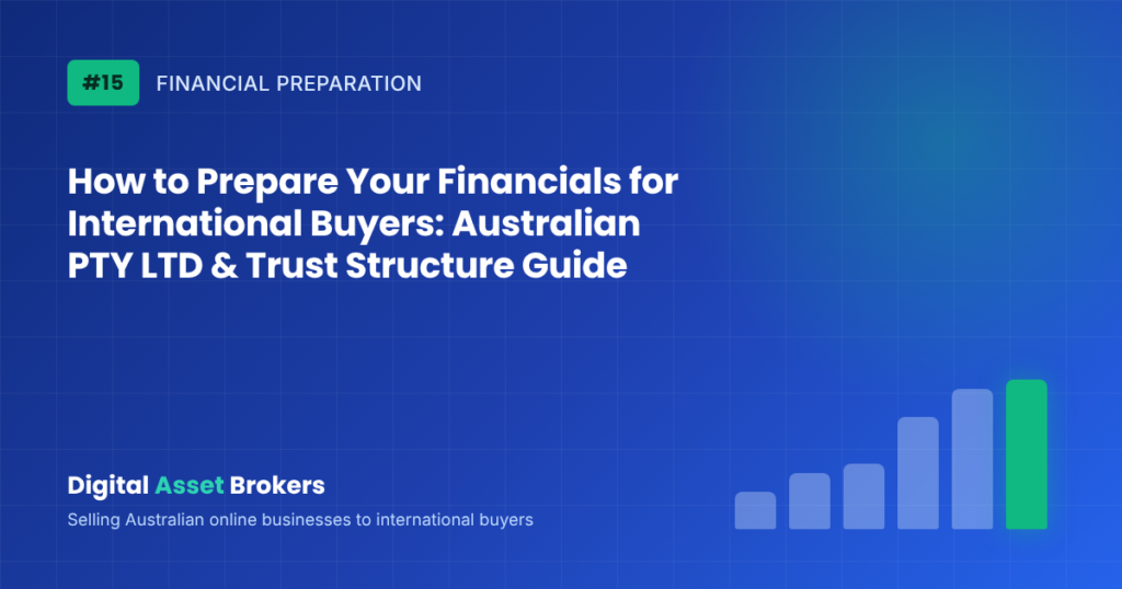 Preparing financials for international buyers — Australian PTY LTD and trust structure guide