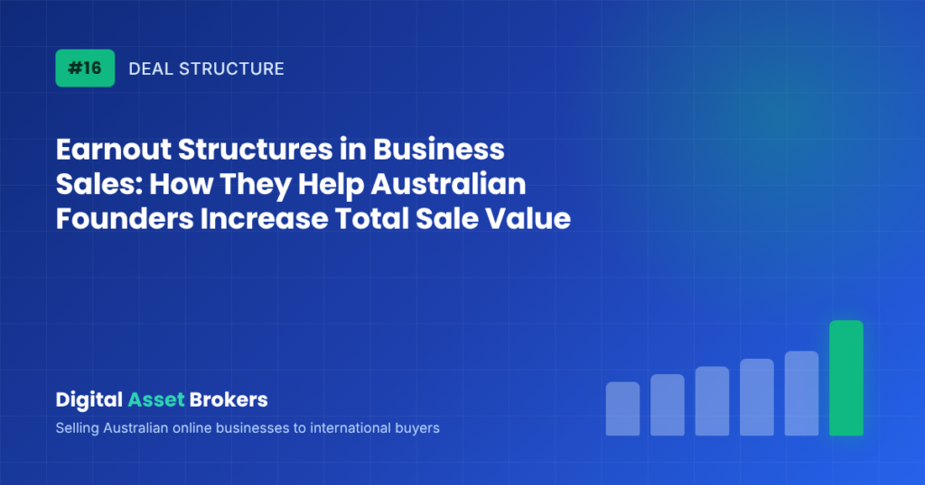 Earnout Structures in Business Sales: How They Help Australian Founders Increase Total Sale Value