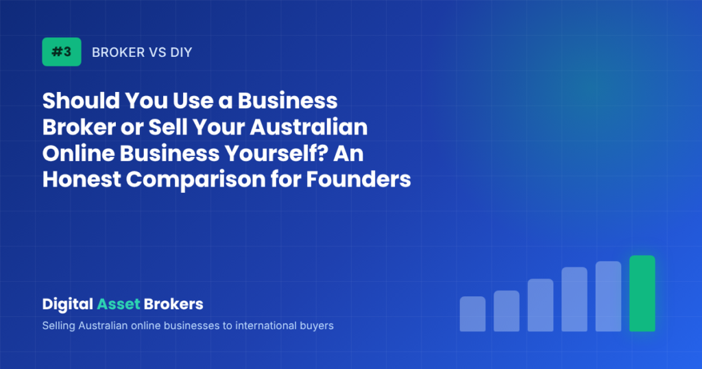 Should You Use a Business Broker or Sell Your Australian Online Business Yourself? An Honest Comparison for Founders