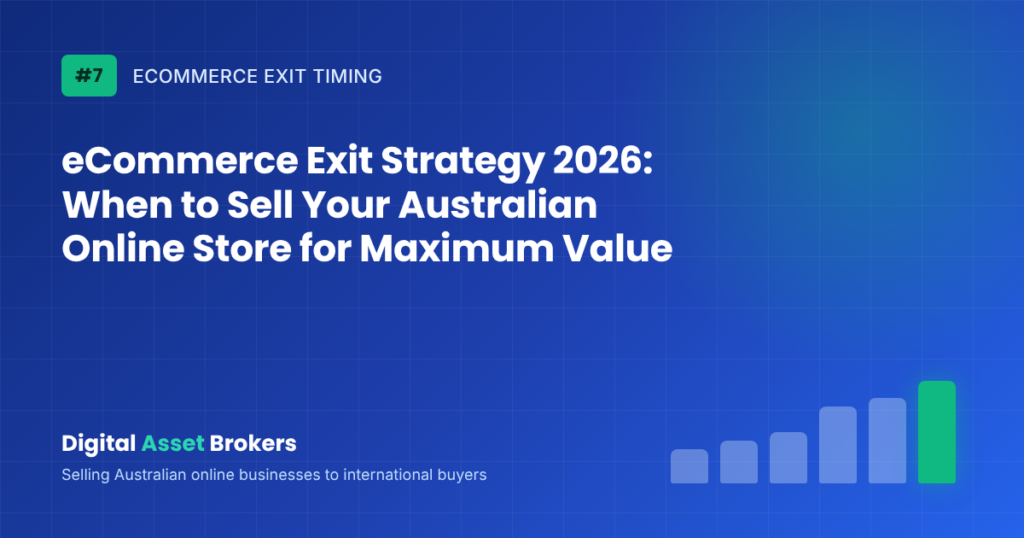 eCommerce Exit Strategy 2026: When to Sell Your Australian Online Store for Maximum Value