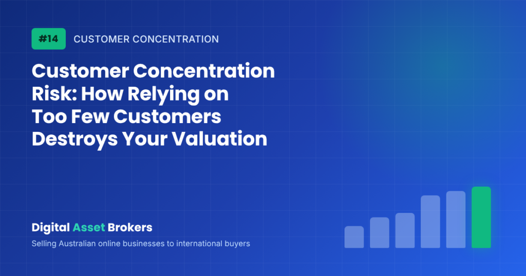 Customer Concentration Risk: How Relying on Too Few Customers Destroys Your Valuation